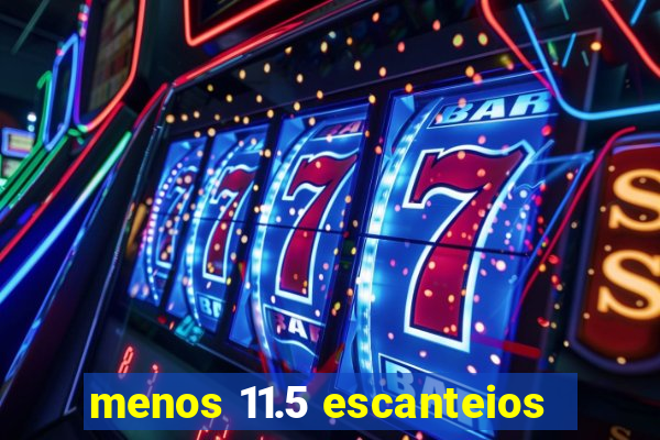 menos 11.5 escanteios